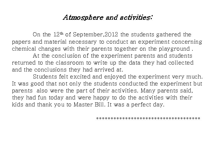 Atmosphere and activities: On the 12 th of September, 2012 the students gathered the