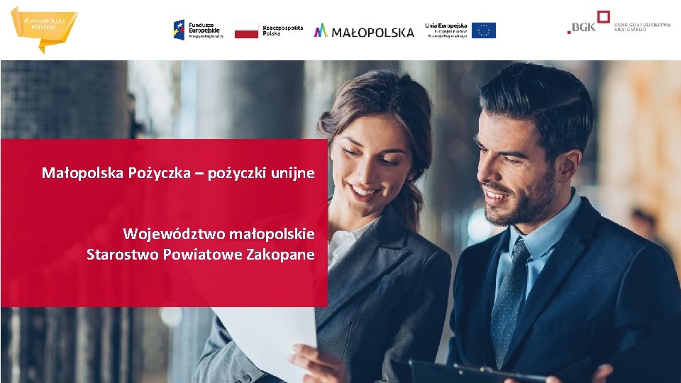 Małopolska Pożyczka – pożyczki unijne Województwo małopolskie Starostwo Powiatowe Zakopane 