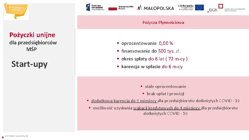 Pożycza Płynnościowa Pożyczki unijne dla przedsiębiorców MŚP Start-upy § § oprocentowanie 0, 00 %