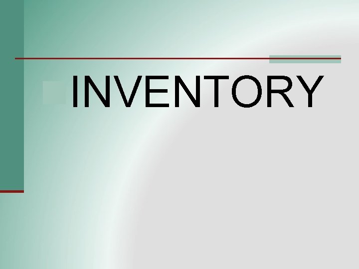 n. INVENTORY 