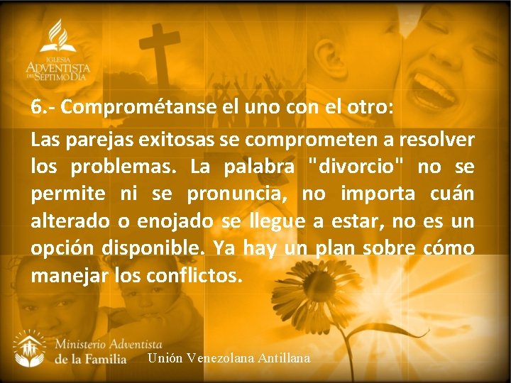 6. - Comprométanse el uno con el otro: Las parejas exitosas se comprometen a