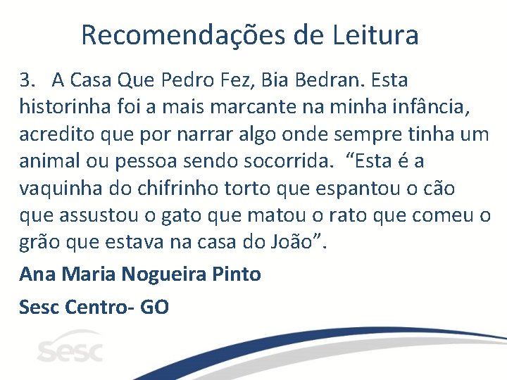 Recomendações de Leitura 3. A Casa Que Pedro Fez, Bia Bedran. Esta historinha foi