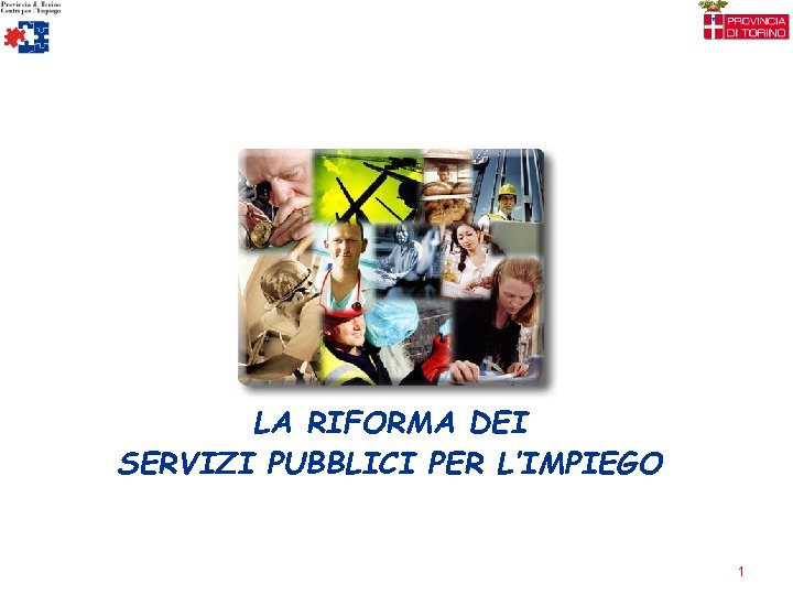 LA RIFORMA DEI SERVIZI PUBBLICI PER L’IMPIEGO 1 