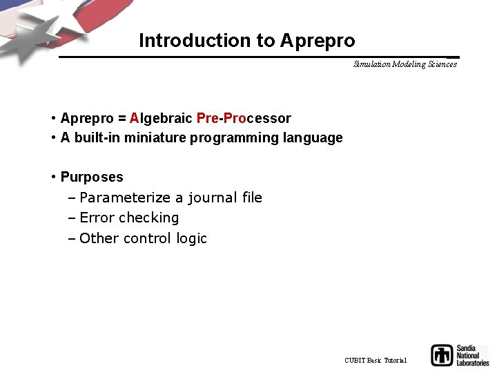Introduction to Aprepro Simulation Modeling Sciences • Aprepro = Algebraic Pre-Processor • A built-in