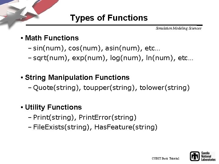 Types of Functions Simulation Modeling Sciences • Math Functions – sin(num), cos(num), asin(num), etc…