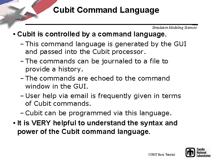 Cubit Command Language Simulation Modeling Sciences • Cubit is controlled by a command language.