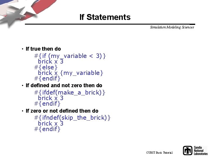 If Statements Simulation Modeling Sciences • If true then do #{if (my_variable < 3)}