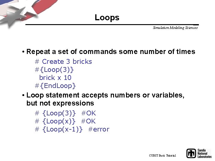 Loops Simulation Modeling Sciences • Repeat a set of commands some number of times