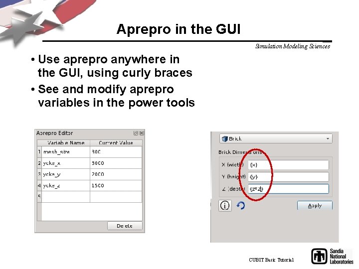 Aprepro in the GUI Simulation Modeling Sciences • Use aprepro anywhere in the GUI,