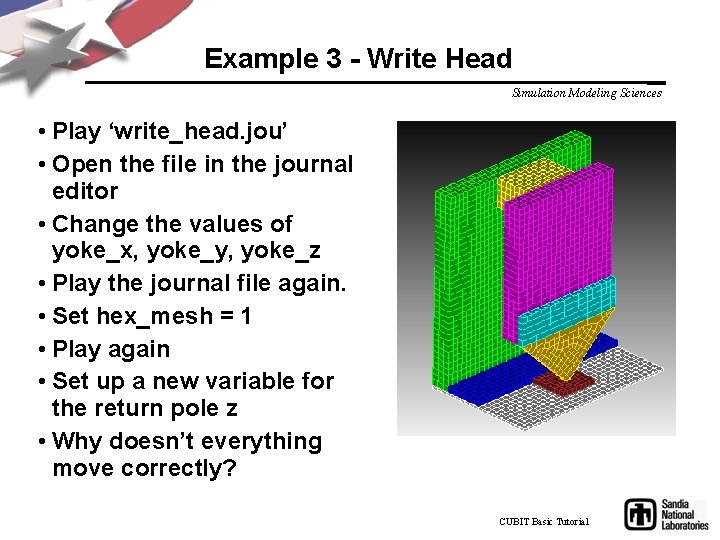 Example 3 - Write Head Simulation Modeling Sciences • Play ‘write_head. jou’ • Open