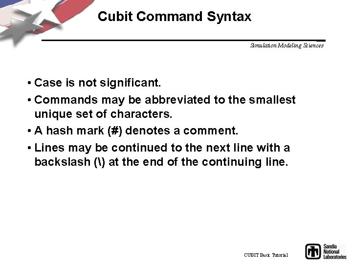 Cubit Command Syntax Simulation Modeling Sciences • Case is not significant. • Commands may