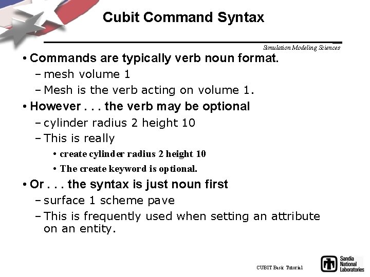 Cubit Command Syntax Simulation Modeling Sciences • Commands are typically verb noun format. –