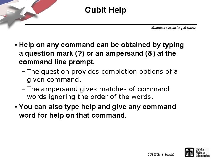 Cubit Help Simulation Modeling Sciences • Help on any command can be obtained by