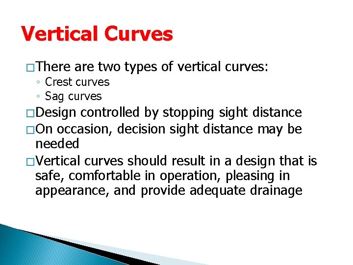 Vertical Curves � There are two types of vertical curves: ◦ Crest curves ◦ Vertical Curves � There are two types of vertical curves: ◦ Crest curves ◦