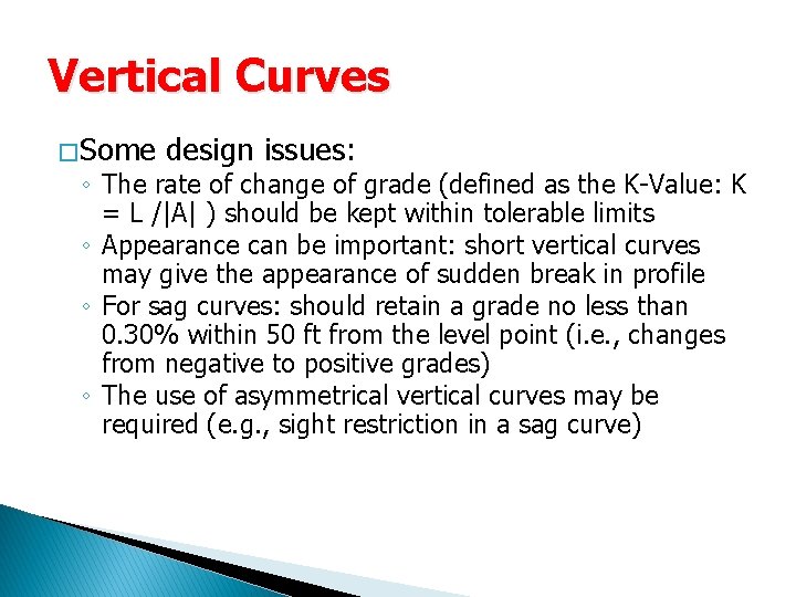 Vertical Curves � Some design issues: ◦ The rate of change of grade (defined Vertical Curves � Some design issues: ◦ The rate of change of grade (defined