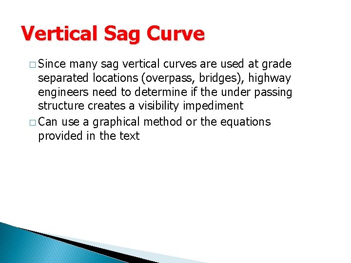 Vertical Sag Curve � Since many sag vertical curves are used at grade separated Vertical Sag Curve � Since many sag vertical curves are used at grade separated