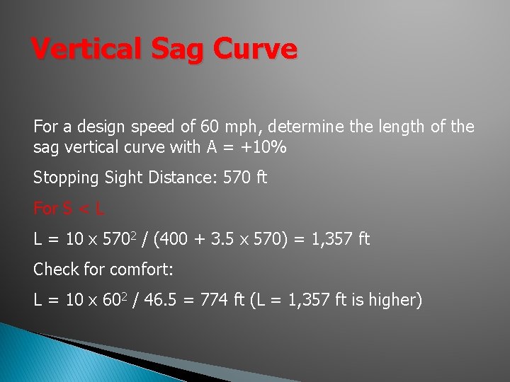 Vertical Sag Curve For a design speed of 60 mph, determine the length of Vertical Sag Curve For a design speed of 60 mph, determine the length of