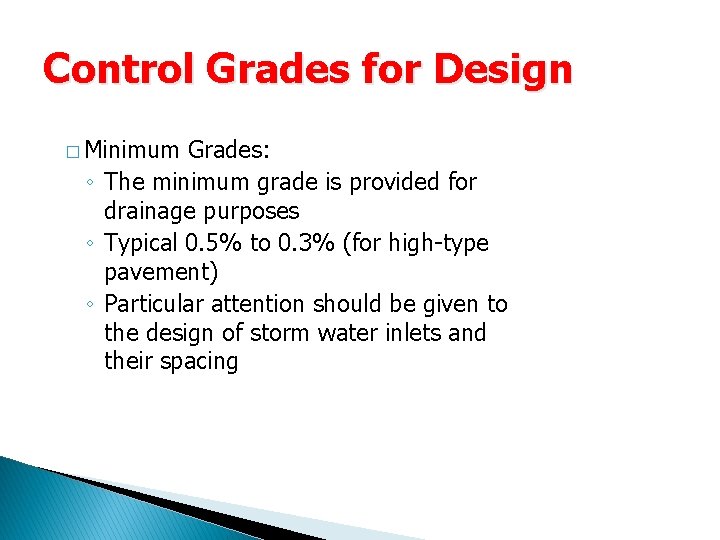 Control Grades for Design � Minimum Grades: ◦ The minimum grade is provided for Control Grades for Design � Minimum Grades: ◦ The minimum grade is provided for