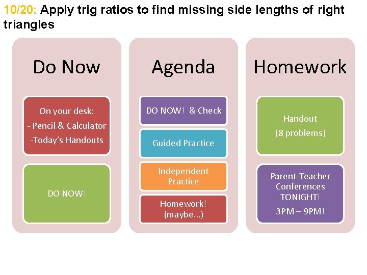 10/20: Apply trig ratios to find missing side lengths of right triangles Do Now