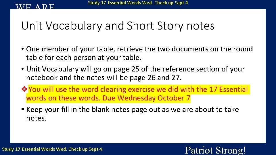 WE ARE…. Study 17 Essential Words Wed. Check up Sept 4 Unit Vocabulary and