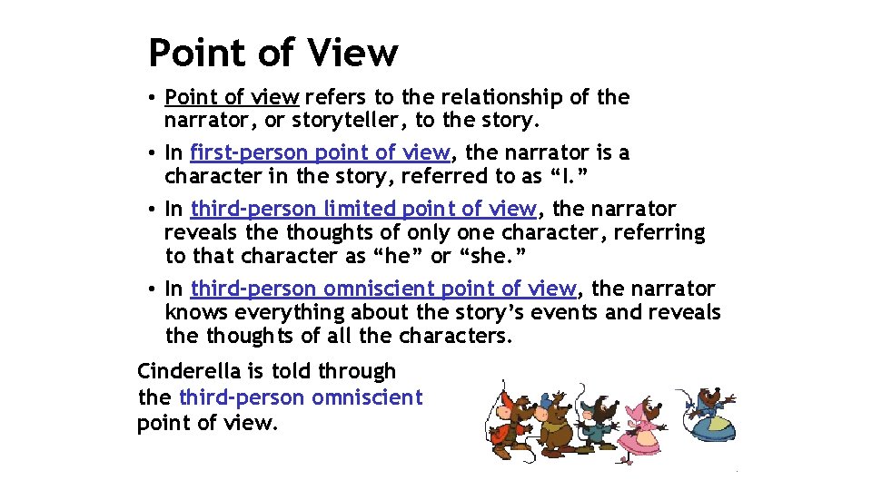 Point of View • Point of view refers to the relationship of the narrator,