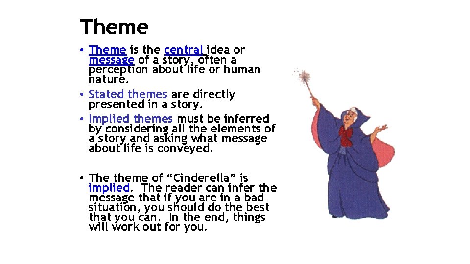 Theme • Theme is the central idea or message of a story, often a