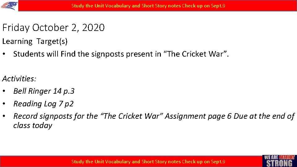 Study the Unit Vocabulary and Short Story notes Check up on Sept. 9 Friday
