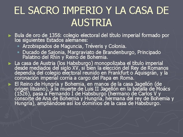 EL SACRO IMPERIO Y LA CASA DE AUSTRIA Bula de oro de 1356: colegio