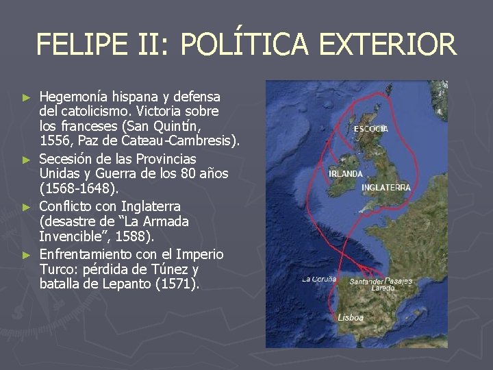 FELIPE II: POLÍTICA EXTERIOR Hegemonía hispana y defensa del catolicismo. Victoria sobre los franceses
