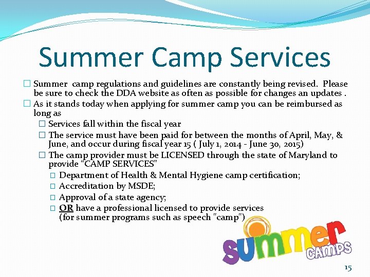 Summer Camp Services � Summer camp regulations and guidelines are constantly being revised. Please