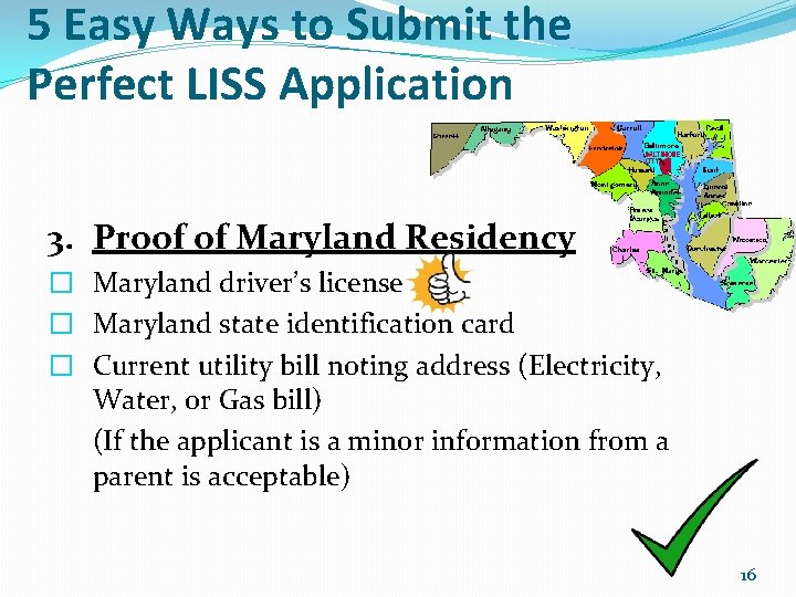 5 Easy Ways to Submit the Perfect LISS Application 3. Proof of Maryland Residency