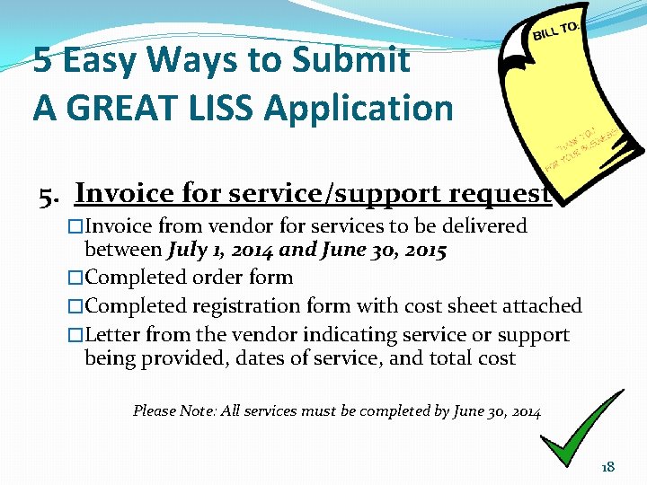 5 Easy Ways to Submit A GREAT LISS Application 5. Invoice for service/support request
