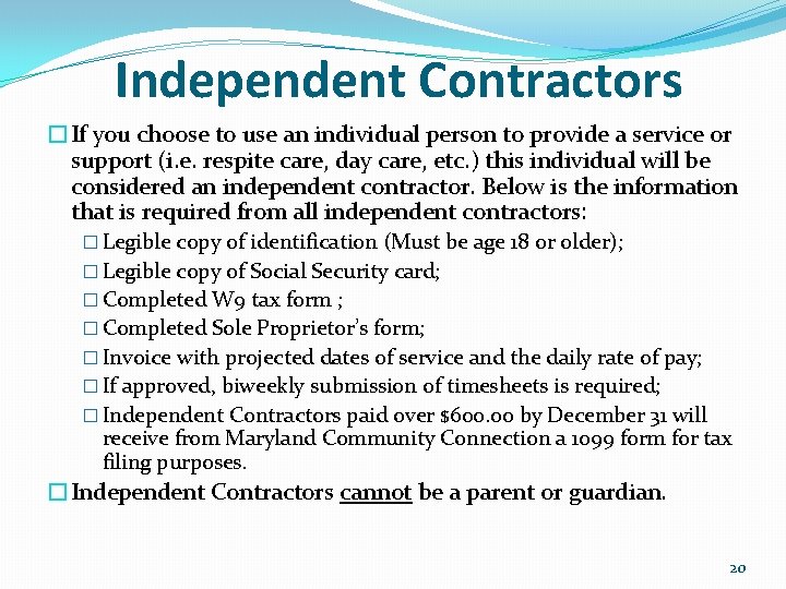 Independent Contractors �If you choose to use an individual person to provide a service
