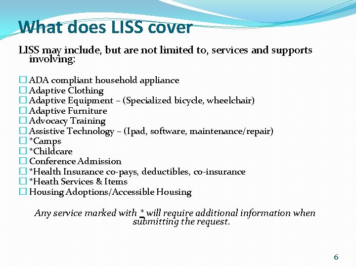 What does LISS cover LISS may include, but are not limited to, services and