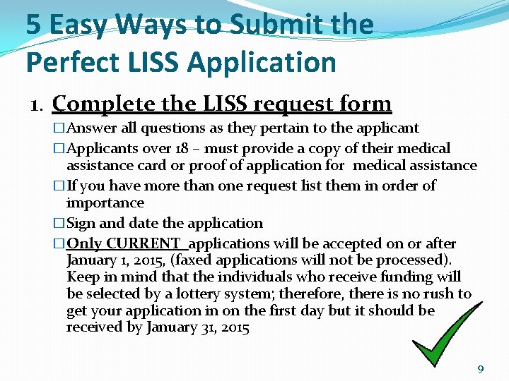 5 Easy Ways to Submit the Perfect LISS Application 1. Complete the LISS request