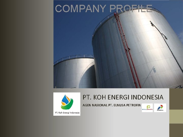 COMPANY PROFILE PT. KOH ENERGI INDONESIA AGEN NASIONAL PT. ELNUSA PETROFIN Logo pt 