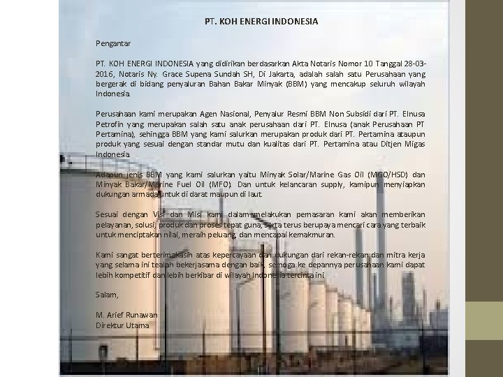 PT. KOH ENERGI INDONESIA Pengantar PT. KOH ENERGI INDONESIA yang didirikan berdasarkan Akta Notaris