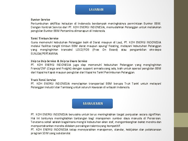 LAYANAN Bunker Service Pertumbuhan aktifitas kelautan di Indonesia berdampak meningkatnya permintaan Bunker BBM. Dengan