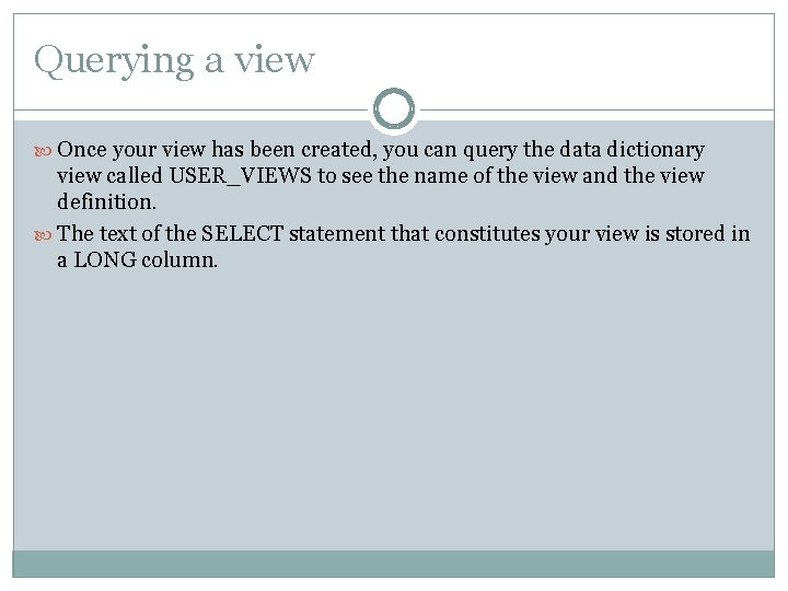 Querying a view Once your view has been created, you can query the data