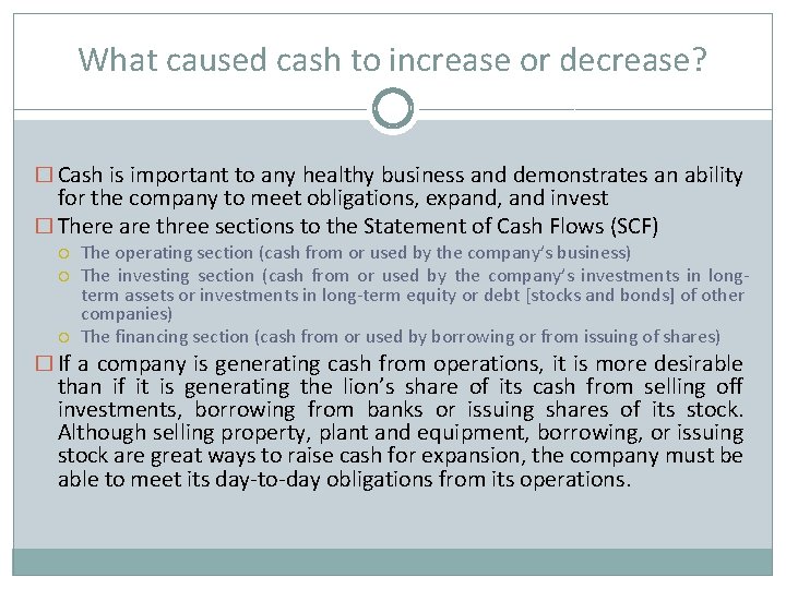 What caused cash to increase or decrease? � Cash is important to any healthy