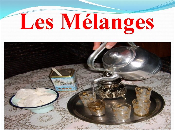 Les Mélanges 