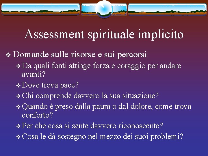 Assessment spirituale implicito v Domande v Da sulle risorse e sui percorsi quali fonti