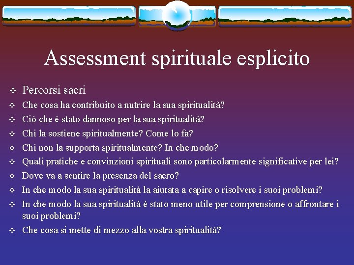 Assessment spirituale esplicito v Percorsi sacri v Che cosa ha contribuito a nutrire la