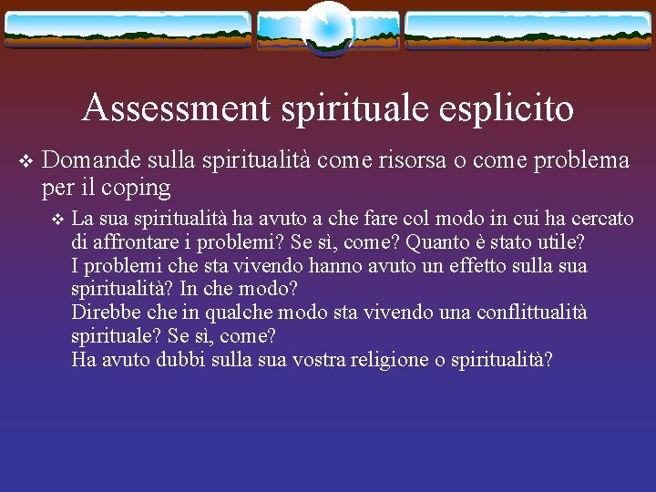 Assessment spirituale esplicito v Domande sulla spiritualità come risorsa o come problema per il