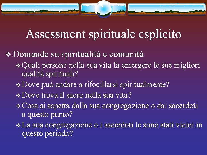 Assessment spirituale esplicito v Domande v Quali su spiritualità e comunità persone nella sua