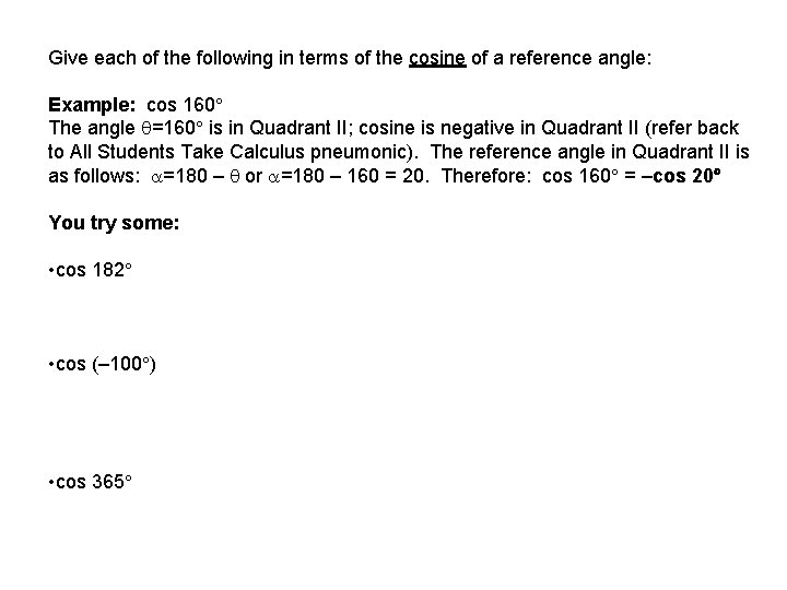 Give each of the following in terms of the cosine of a reference angle: Give each of the following in terms of the cosine of a reference angle: