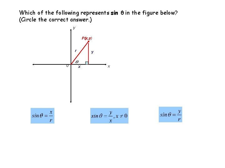Which of the following represents sin in the figure below? (Circle the correct answer. Which of the following represents sin in the figure below? (Circle the correct answer.