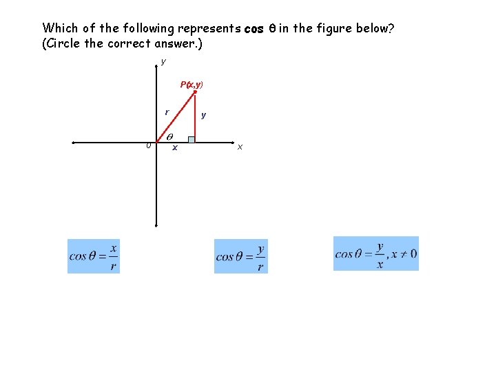 Which of the following represents cos in the figure below? (Circle the correct answer. Which of the following represents cos in the figure below? (Circle the correct answer.