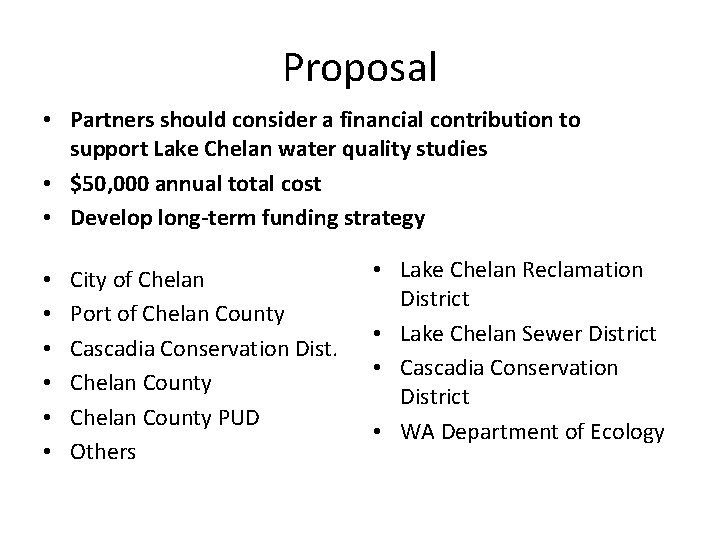 Proposal • Partners should consider a financial contribution to support Lake Chelan water quality