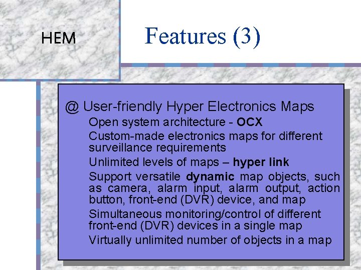 HEM Features (3) @ User-friendly Hyper Electronics Maps Open system architecture - OCX Custom-made